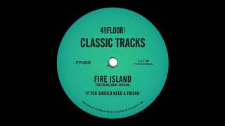 Fire Island featuring Mark Anthoni - If You Should Need A Friend (Fire Island Club Mix)