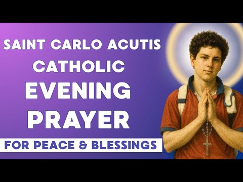 🙏⭐ Catholic Night Prayer with Saint Carlo Acutis | Evening Prayer for Every Day