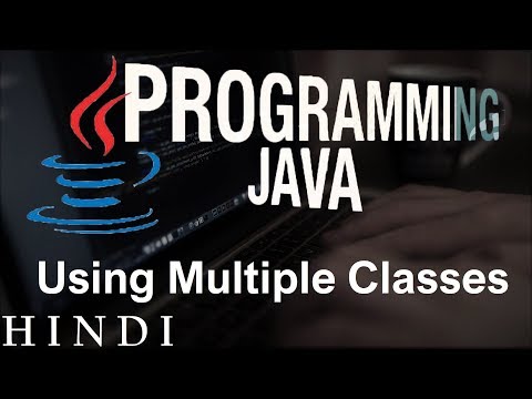 Java Tutorials 21 Using Multiple Classes हिन्दी
