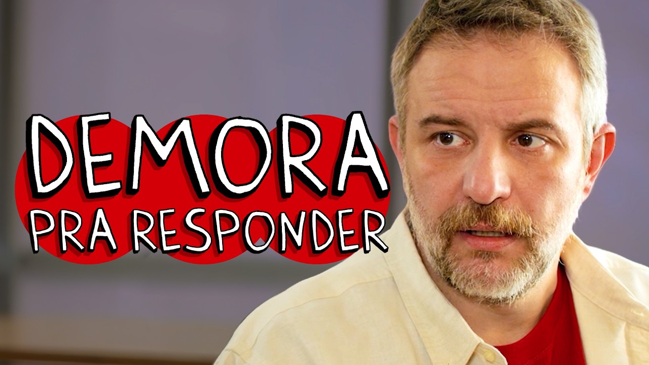 DEMORA PRA RESPONDER