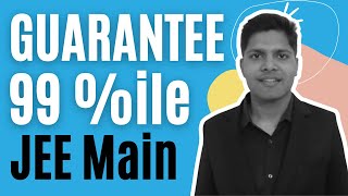 JEE Main April: 100% Guaranteed Way to get 99 Percentile