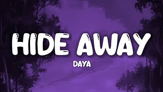 Daya - Hide Away (Lyrics) | Where do the good boys go to hide away hide away