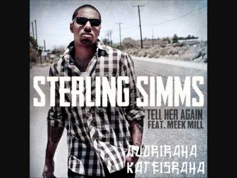 Sterling Simms x Tell Her Again Ft. Meek Mill