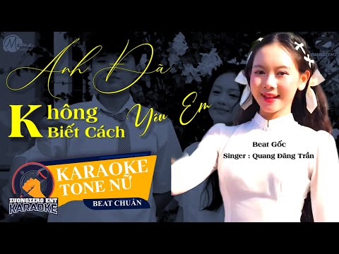 KARAOKE | Em Đã Không Biết Cách Yêu Anh - Tone Nữ (Beat Gốc Hạ Tone) | Quang Đăng Trần x Meme Media.
