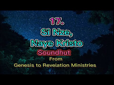 17.  Si nze naye Kristo