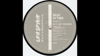 BEAT IN TIME - Is It Not Enough (Version) - Low Spirit Recordings 1991