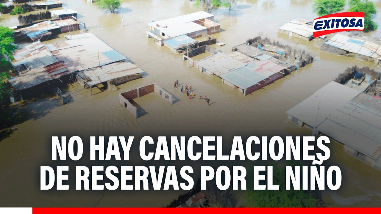 🔴🔵 Rogers Valencia: No hay cancelaciones de reservas por El Niño, pero impacto sería “previsible”