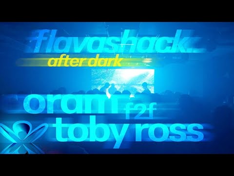TOBY ROSS F2F ORAM | FLAVASHACK AFTER DARK - CLOCK FACTORY, BRISTOL.