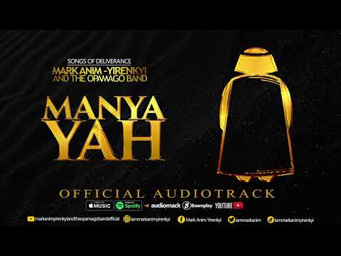 MARK ANIM - YIRENKYI - MANYA YAH (OFFICIAL AUDIOTRACK)