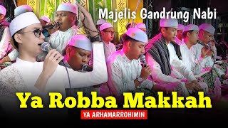 Download lagu Ya ROBBA MAKKAH - YA ARHAMARROHIMIN || MAJELIS GANDRUNG NABI  mp3