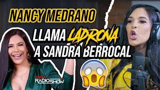 Nancy Medrano Llama “Ladrona” a Sandra Berrocal