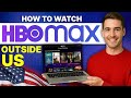 How To Watch HBO Max Outside US Get Every Show No Matter Where You Are