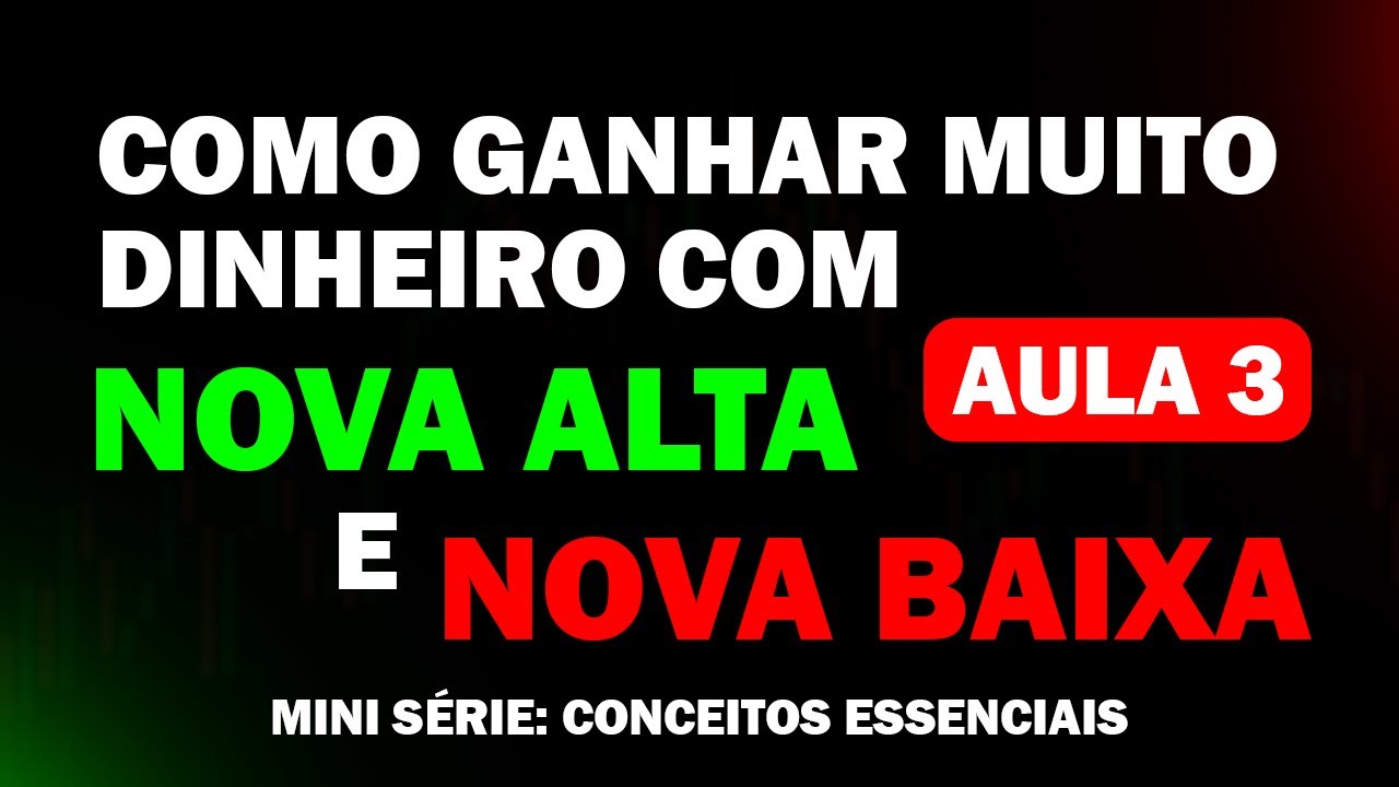 AULA 3: O QUE NINGUÉM TE CONTA SOBRE NOVA ALTA / BAIXA