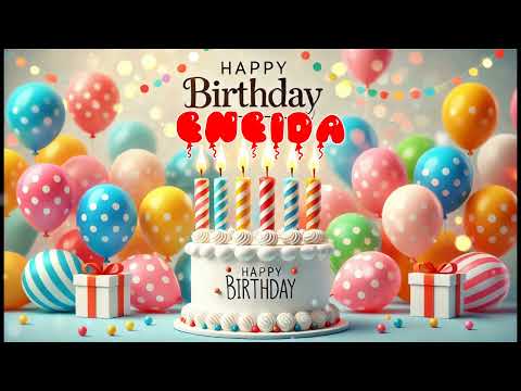 Happy Birthday ENEIDA   Happy Birthday Song   Birthday Wishes   Birthday Party