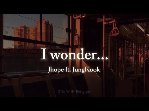 I wonder... || Jhope ft. JungKook (lyrics)