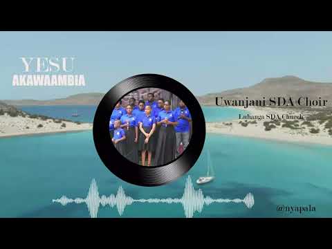 YESU KAWAAMBIA UWANJANI SDA CHOIR LUHANGA SDA CHURCH DSM TZ +255747050546