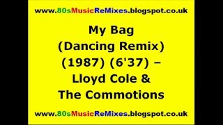 My Bag (Dancing Remix) - Lloyd Cole &amp; The Commotions | 80s Club Mixes | 80s Club Music | 80s Dance