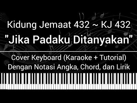 KJ 432 - Jika Padaku Ditanyakan (Not Angka, Chord, Lirik) Cover Keyboard (Karaoke + Tutorial)