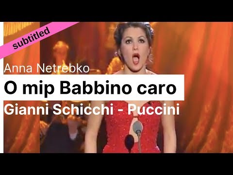 Opera Lyrics - Anna Netrebko ♪  O mio babbino caro (Gianni Schicchi , Puccini) ♪ English & Italian