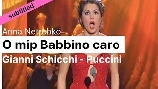 Opera Lyrics - Anna Netrebko ♪  O mio babbino caro (Gianni Schicchi , Puccini) ♪ English & Italian