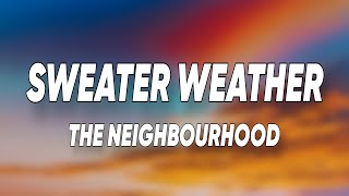 The Neighbourhood - Sweater Weather (Lyrics)
