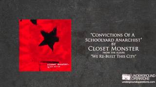 Closet Monster - Convictions Of A Schoolyard Anarchist