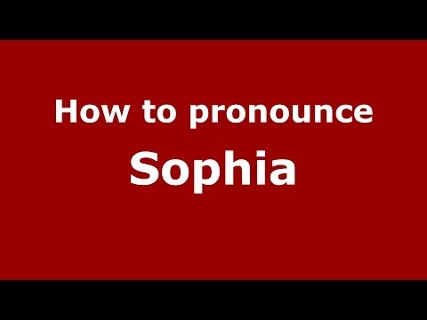 How to pronounce Sophia