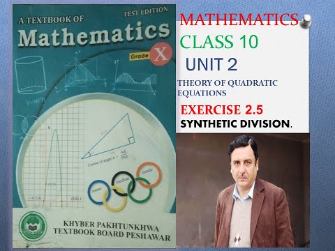 LECTURE#19 EXERCISE 2.5 UNIT#2 SYNTHETIC DIVISION. CLASS 10 MATHEMATICS K PK BOARDS.