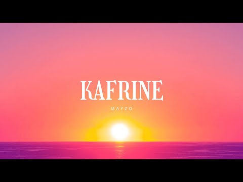 Mayzo - Kafrine (Lyrics Vidéo Officiel)