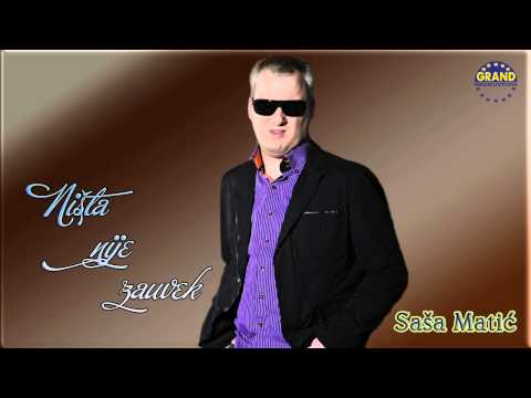Sasa Matic - Nista nije zauvek - (Audio 2011)
