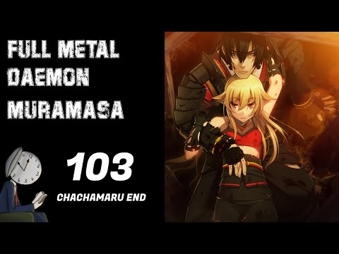 Let's play Full Metal Daemon Muramasa | 103 (CHACHAMARU END)