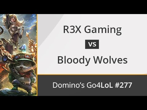 R3X Gaming vs. Bloody Wolves - Semifinal - Domino's Go4LoL #277