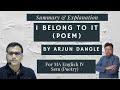 I Belong To It by Arjun Dangle | Summary & Explanation | MA English IV Sem Paper 1 | #MJPRU