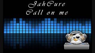 Jah Cure - Call on me(Good Love Riddim)