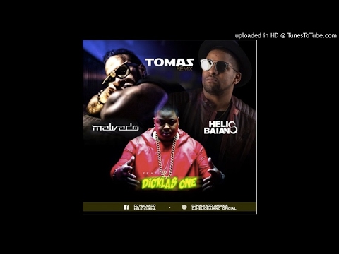 Dj Malvado & Dj Hélio Baiano Ft. Dicklas One - Tómas (Afro House Remix)