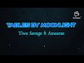 Tiwa Savage - Tales Moonlight ft Amaarae [paroles/ lyrics]