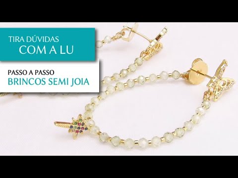 Tira dúvidas com a Lu: Passo a Passo Brincos Conduíte - Pedra Mística
