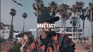 Dave East - What Is The Hold Up (Official Video)