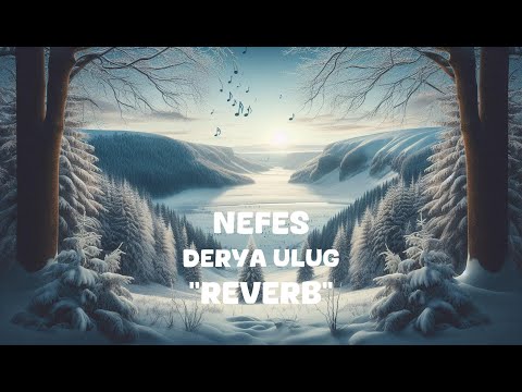 Derya Ulug - Nefes (Reverb Lyrics)