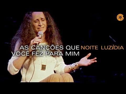 Maria Bethânia - "As Canções Que Você Fez Para Mim" - Noite Luzidia (Ao Vivo)