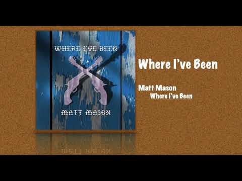 Where I've Been - Matt Mason