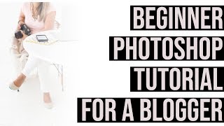 Beginner Photoshop Tutorial for Bloggers and Online Content Creators for Social Media