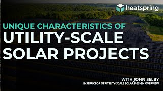 Unique Characteristics of Utility-Scale Solar Projects