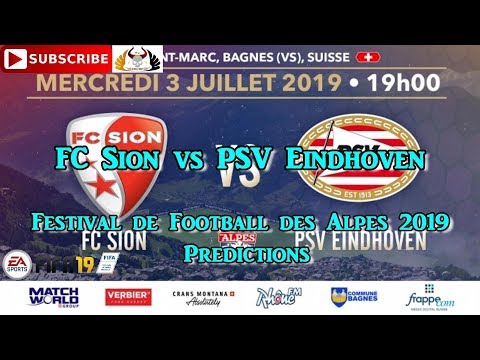 FC Sion vs PSV Eindhoven | Festival de Football des Alpes 2019 | Predictions FIFA 19