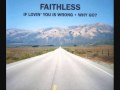 Faithless - If Lovin' You Is Wrong (Mighty Mix)