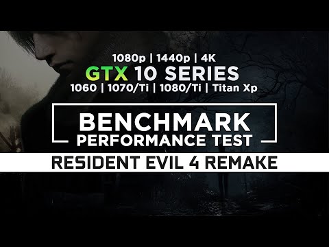 GTX 1060 vs 1070/Ti vs 1080/Ti vs Titan Xp | Resident Evil 4 2023 Remake