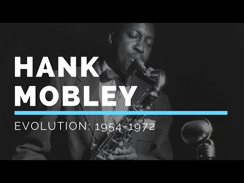 The Evolution of Hank Mobley: 1954-1972 | bernie's bootlegs