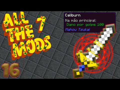 COMO FAZER A ESPADA CALIBURN E CHEGAR NO NÍVEL MÁXIMO DELA - MAHOU TSUKAI | ALL THE MODS 7 - EP 16