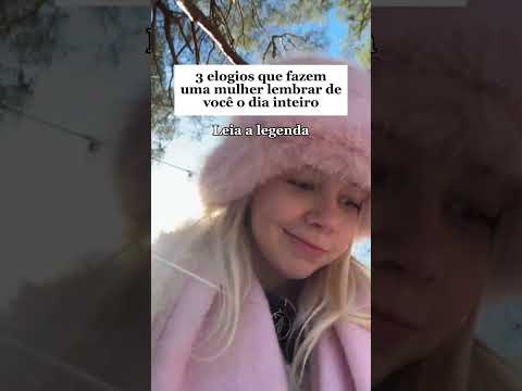 Elogios que fazem elas derreterem