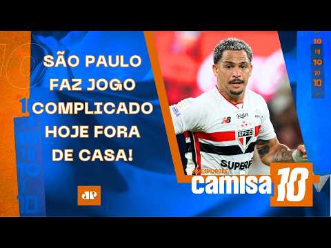 SÃO PAULO JOGA HOJE E TENTA SE AFASTAR DO RISCO DE Z4; AMANHÃ TEM PALMEIRAS E FLAMENGO! | CAMISA 10
